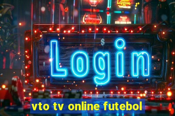 vto tv online futebol